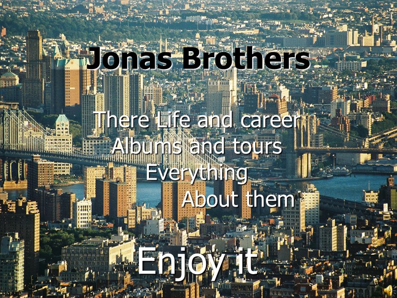Jonas Brothers There Life and career Albums and tours  Everything   